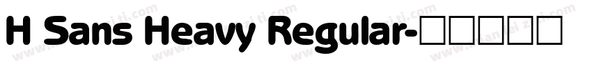 H Sans Heavy Regular字体转换